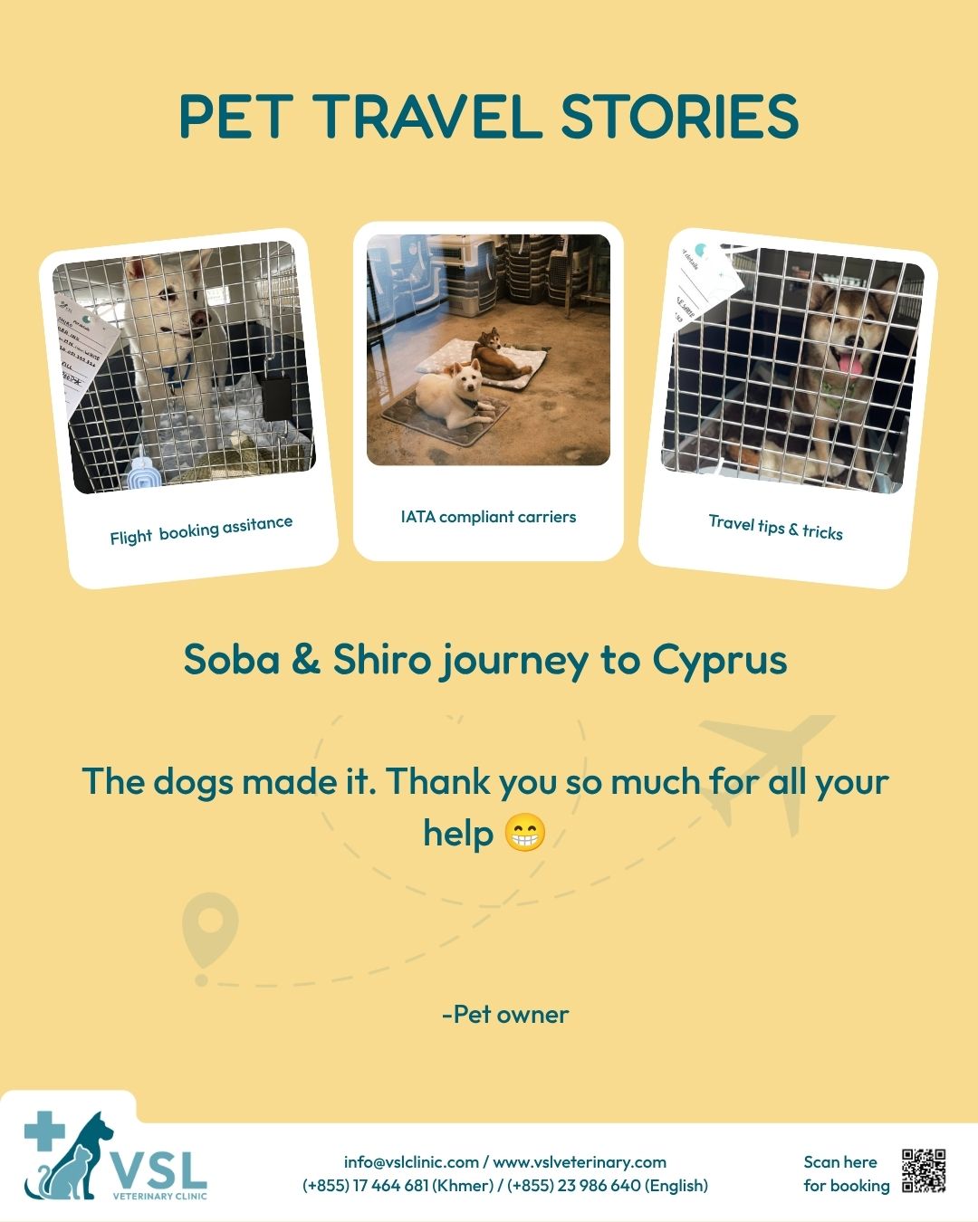 🇰🇭A successful journey for Soba & Shiro to Cyprus!🇨🇾Planning to bring your beloved pet on your next adventure? Let VSL Pet Travel Service help make their journey safe, smooth, and stress-free!From travel documentation and requirements to airline-approved transport crates, we’re here to guide you every step of the way.Because your pet deserves to travel safely, comfortably, and with care. 🐾✈️🔖Book your appointment:
🔗Link: https://ap-booking.vetstoria.com/booking/66b5d69745c87/?r=6
📞Phone: 023-986-640
📲WhatsApp: 017 464 681
📲Telegram: https://t.me/VSLveterinaryclinic
📍Visit us in BKK1: https://share.google/pglZkQrmunrFuLRKX
📱Join our VSL Telegram group: https://t.me/+5d7K4kN3Y0ljZTEy~~~🇰🇭✈️ ដំណើរប្រកបដោយជោគជ័យរបស់ Soba & Shiro ទៅកាន់ប្រទេសស៊ីប (Cyprus)! 🇨🇾🐾មានគម្រោងនាំសត្វចិញ្ចឹមជាទីស្រឡាញ់របស់អ្នកទៅជាមួយ ក្នុងដំណើរផ្សងព្រេងបន្ទាប់មែនទេ? 🌎🐶🐱សូមអនុញ្ញាតឱ្យ VSL Pet Travel Service ជួយធ្វើឱ្យដំណើររបស់ពួកគេមាន សុវត្ថិភាព រលូន និងកាត់បន្ថយភាពតានតឹង! 💙✈️ចាប់ពីការរៀបចំ ឯកសារ និងលក្ខខណ្ឌតម្រូវសម្រាប់ការធ្វើដំណើរ រហូតដល់ ទ្រុងដឹកជញ្ជូនដែលអនុម័តដោយក្រុមហ៊ុនអាកាសចរណ៍ (Airline-approved transport crates) ពួកយើងនៅទីនេះ ដើម្បីណែនាំ និងជួយអ្នក គ្រប់ជំហាននៃដំណើរ។ 🐾🌎ព្រោះសត្វចិញ្ចឹមរបស់អ្នកសមនឹងទទួលបានការធ្វើដំណើរដែល មានសុវត្ថិភាព មានផាសុកភាព និងទទួលបានការយកចិត្តទុកដាក់យ៉ាងល្អ។ 🐾✈️💙🔖 កក់ពេលជួបរបស់អ្នក៖
🔗 តំណភ្ជាប់: https://ap-booking.vetstoria.com/booking/66b5d69745c87/?r=6
📞 ទូរស័ព្ទ: 023-986-640
📲 WhatsApp:+855 017 464 681
📲Telegram: https://t.me/VSLveterinaryclinic
📍 មកកាន់យើងនៅ BKK1: https://share.google/pglZkQrmunrFuLRKX
📱 ចូលរួមក្រុម VSL Telegram របស់យើង: https://t.me/+5d7K4kN3Y0ljZTEy