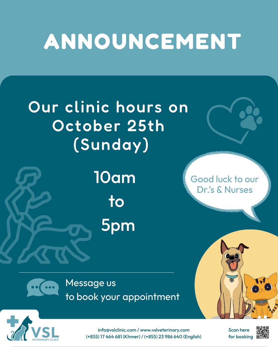 📢 VSL will open at 10:00 AM tomorrow (Sunday, October 25th). 📢
Our Vet Dr.'s and Vet nurses will be participating in the AIA Cambodia Pink Run.
If you see them, be sure to cheer them on!~~~📢💗 សេចក្តីជូនដំណឹងអំពីម៉ោងបើកដំណើរការរបស់ VSL 💗📢សូមជម្រាបជូនថា VSL Veterinary Clinic នឹងបើកដំណើរការនៅម៉ោង 10:00 ព្រឹក ថ្ងៃស្អែក (ថ្ងៃអាទិត្យ ទី 25 ខែតុលា)។ 🕙🐾ក្រុមវេជ្ជបណ្ឌិតសត្វ និងគិលានុបដ្ឋាកសត្វរបស់យើង នឹងចូលរួមក្នុងកម្មវិធីរត់ AIA Cambodia Pink Run ដើម្បីចូលរួមគាំទ្រសកម្មភាពដ៏មានអត្ថន័យនេះ។ 🏃‍♀️🎀💗បើអ្នកបានជួបពួកគាត់នៅក្នុងកម្មវិធី កុំភ្លេច ផ្តល់កម្លាំងចិត្ត និងស្រែកហ៊ោលើកទឹកចិត្តពួកគាត់ផងណា! 📣👏💕សូមអរគុណចំពោះការយោគយល់ និងការគាំទ្ររបស់អ្នកជានិច្ច។ 💙🐾
